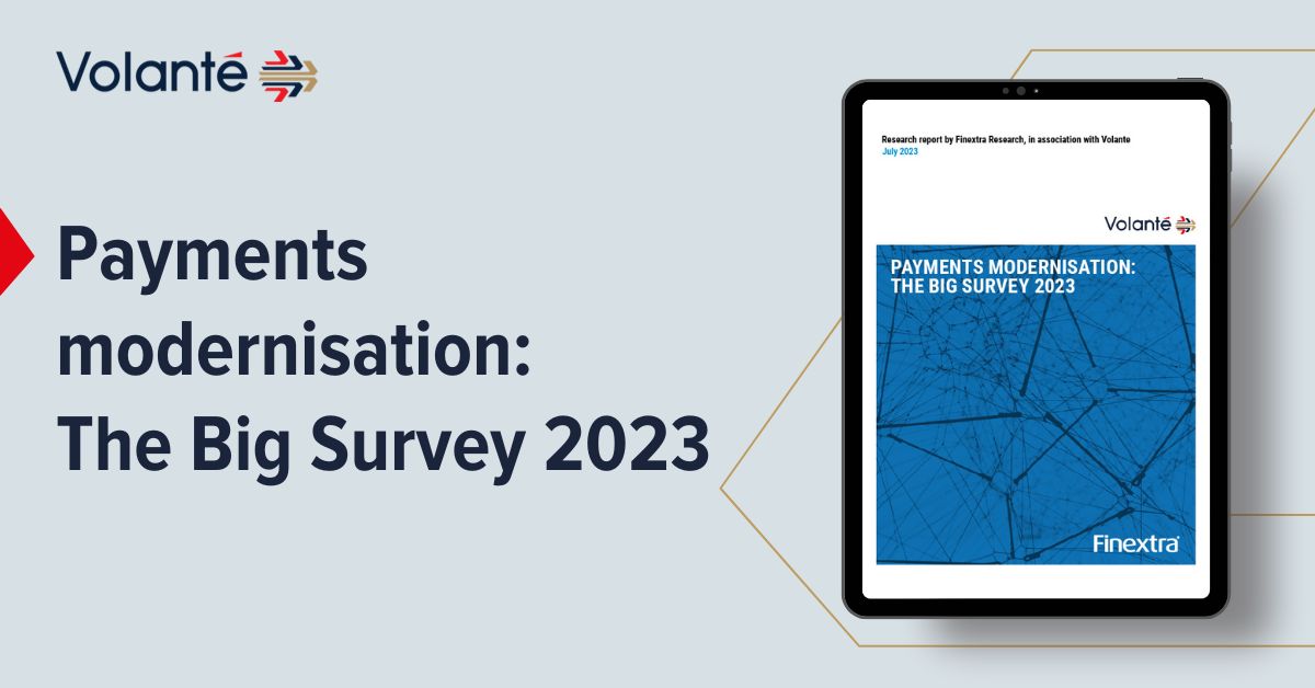 Payments modernisation: The Big Survey 2023 | Volante Technologies